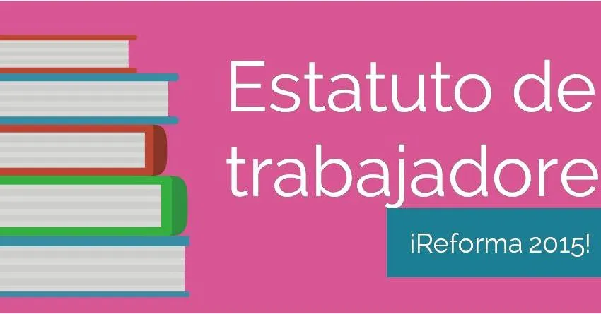 reforma 2015 estatuto de los trabajadores