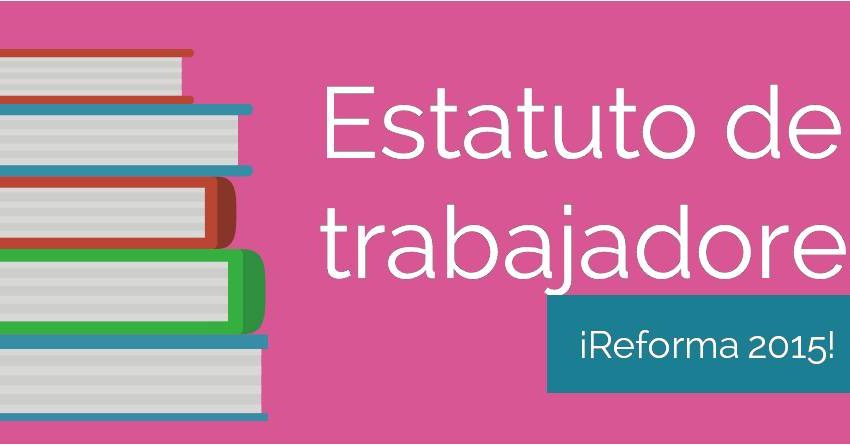 reforma 2015 estatuto de los trabajadores